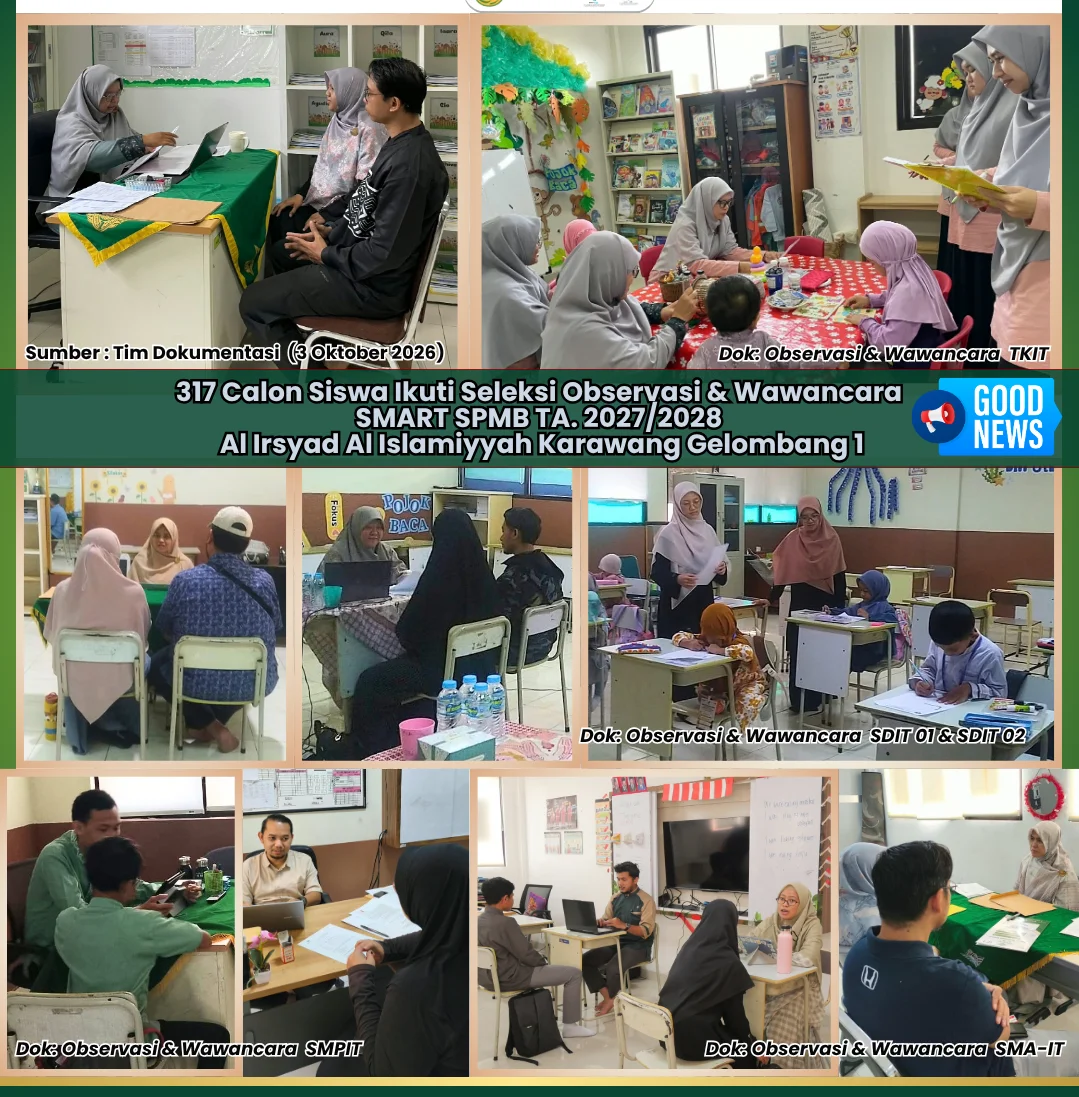 317 Calon Siswa Ikuti Seleksi Observasi dan Wawancara SMART SPMB TA. 2027/2028 Al Irsyad Karawang Gelombang 1